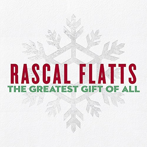 Rascal Flatts/The Greatest Gift Of All