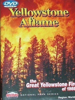 Yellowstone Aflame/The Great Yellowstone Fire Of 1988