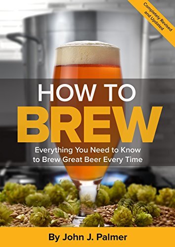 John J. Palmer/How to Brew@ Everything You Need to Know to Brew Great Beer Ev@0004 EDITION;