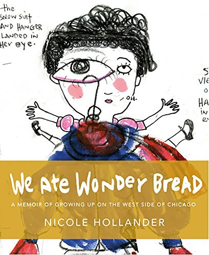 Nicole Hollander/We Ate Wonder Bread