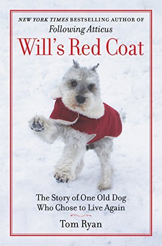 Tom Ryan/Will's Red Coat@The Story of One Old Dog Who Chose to Live Again