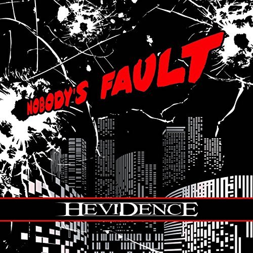 Hevidence/Nobody's Fault