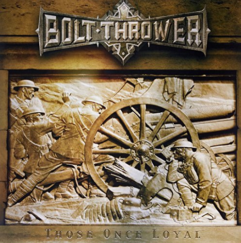 Bolt Thrower/Those Once Loyal