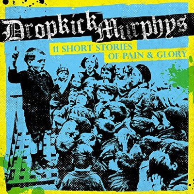 Dropkick Murphys/11 Short Stories of Pain & Glory