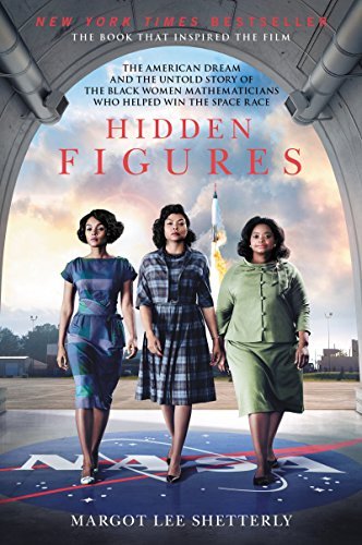 Margot Lee Shetterly/Hidden Figures@The American Dream and the Untold Story of the Black Women Mathematicians Who Helped Win the Space Race