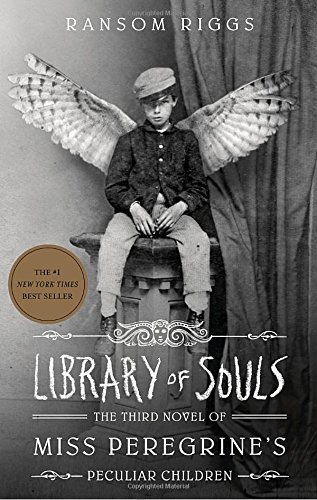 Ransom Riggs/Library of Souls@ The Third Novel of Miss Peregrine's Peculiar Chil
