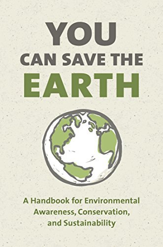 Sean K. Smith/You Can Save the Earth, Revised Edition@ A Handbook for Environmental Awareness, Conservat