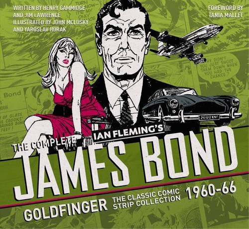 Ian Fleming/The Complete James Bond@ Goldfinger - The Classic Comic Strip Collection 1