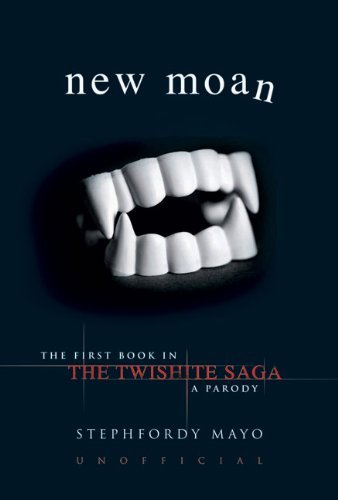 Stephfordy Mayo/New Moan@ The First Book in the Twishite Saga: A Parody