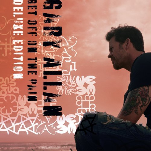 Gary Allan/Get Off On The Pain@Deluxe Ed.