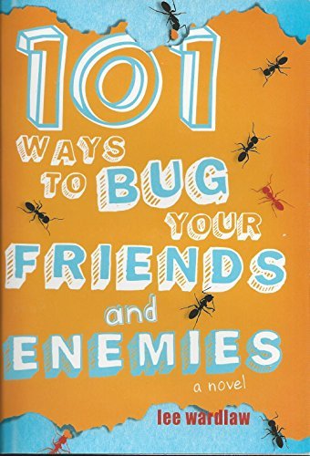 Lee Wardlaw/101 Ways To Bug Your Friends And Enemies