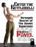 Pavel Tsatsouline Pavel Tsatsouline Enter The Kettlebell! Strength Secret Of The Sovie 