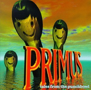 Primus/Tales From The Punchbowl