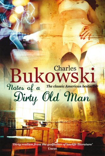 Charles Bukowski/Notes Of A Dirty Old Man