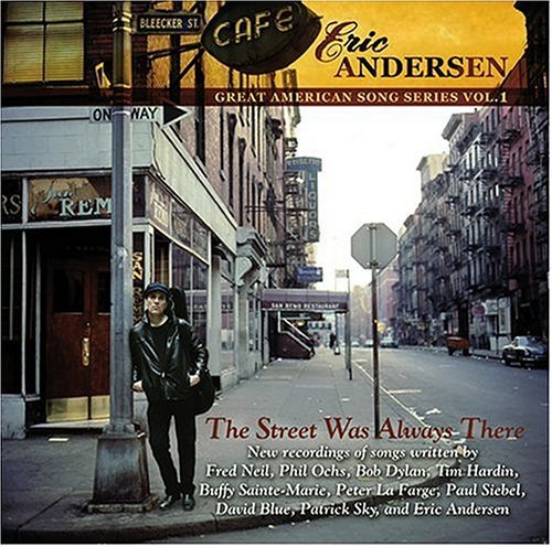 Eric Andersen/Street Was Always There@.