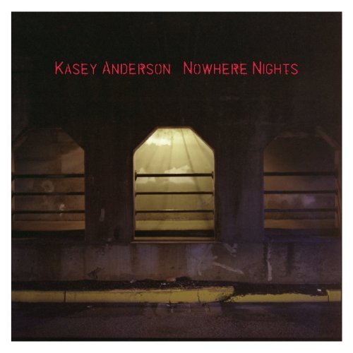 Kasey Anderson/Nowhere Nights
