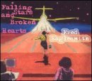 Fred Eaglesmith/Falling Stars & Broken Hearts