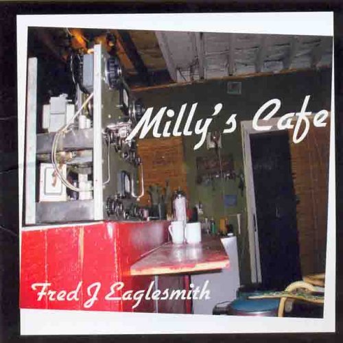 Fred Eaglesmith/Milly's Cafe