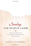 Noah Charney Stealing The Mystic Lamb The True Story Of The World's Most Coveted Master New 