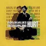 Avalon Blues Avalon Blues Harper Williams Hiatt Welch T T Mississippi John Hurt 