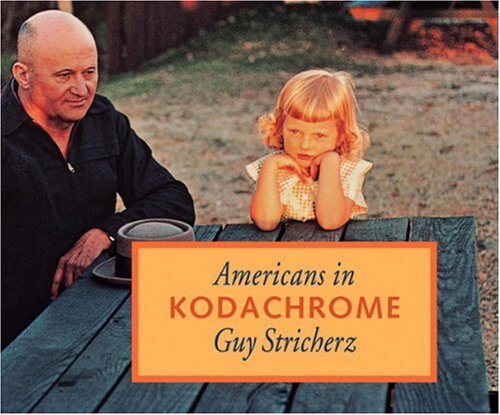 Guy Stricherz/Americans in Kodachrome@ 1945-1965