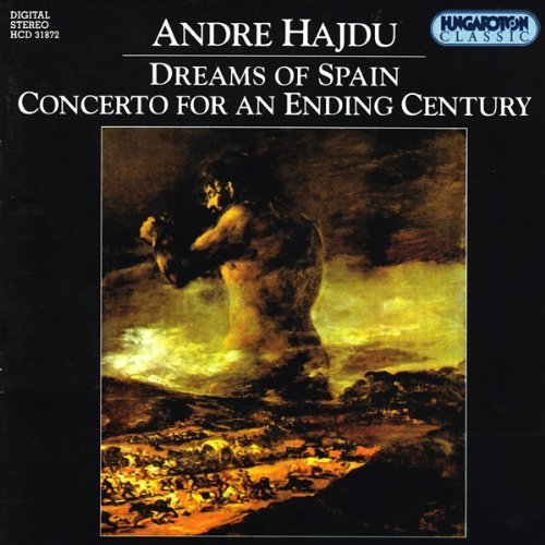 Andre Hajdu/Concerto For And Ending Century, Dreams Of Spain