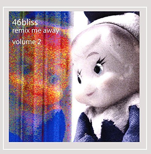 46bliss/Vol. 2-Remix Me Away