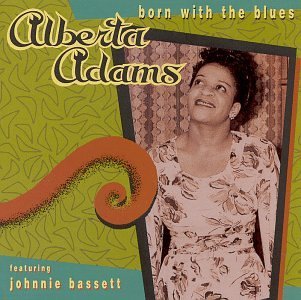 Alberta Adams/Born With The Blues