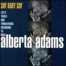 Alberta Adams/Say Baby Say