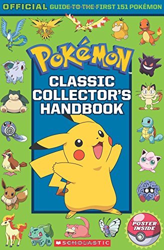 Scholastic/Classic Collector's Handbook@An Official Guide to the First 151 Pokemon (Pokem