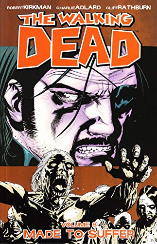 The Walking Dead Vol.8: Made to Suffer/Robert Kirkman, Charlie Adlard, and Cliff Rathburn
