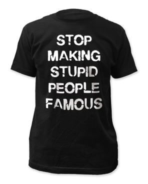 T-Shirt Lg/Making Stupid People Famous