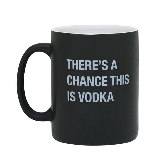Mug/There's A Chance This Is Vodka