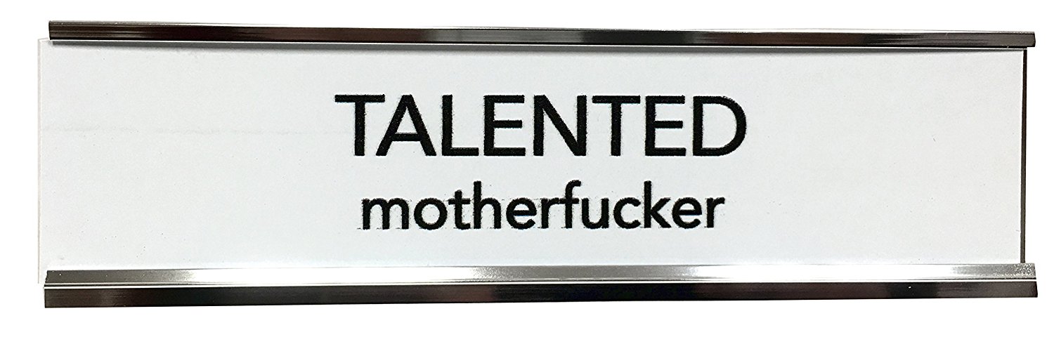Desk Sign/Talented Motherfucker