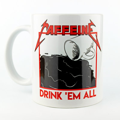 Mug/Caffeine - Drink Em All