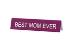 Desk Sign/Best Mom Ever