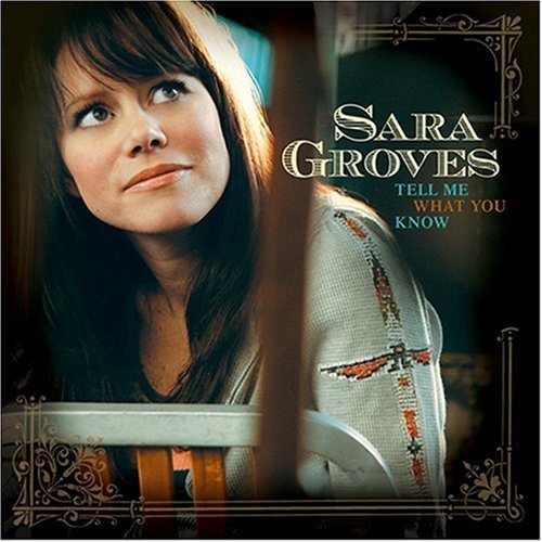 Sara Groves/Tell Me What You Know