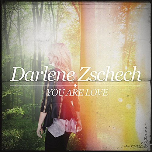 Darlene Zschech/You Are Love