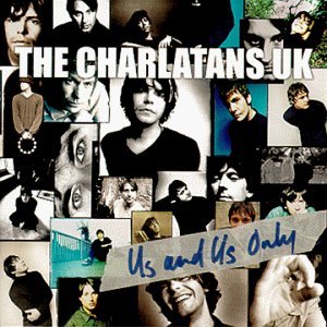 Charlatans U.K./Us & Us Only