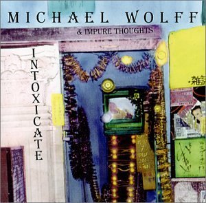 Wolff/Impure Thoughts/Intoxicate