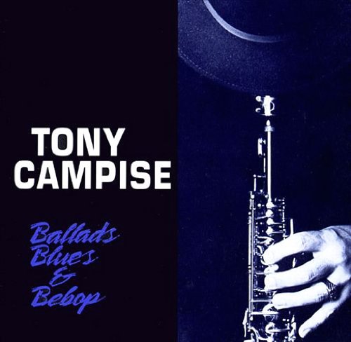 Tony Campise Ballads Blues & Bebop 