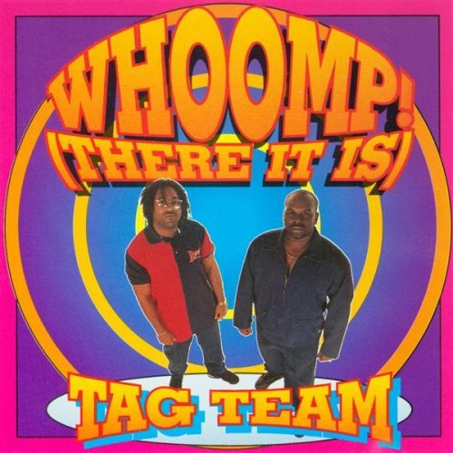 Tag Team/Whoomp-There It Is