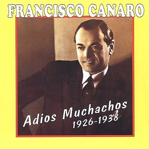 Francisco Canaro/Adios Muchachos