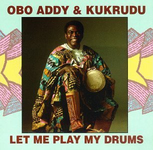 Obo Addy/Let Me Play My Drums