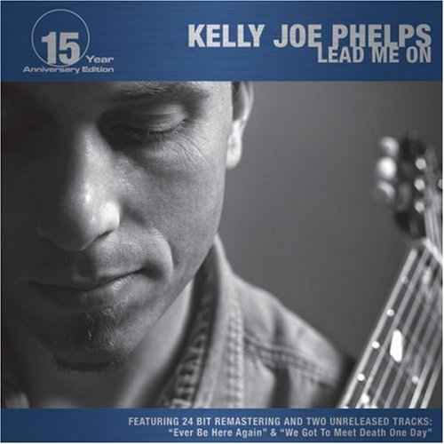 Kelly Joe Phelps/Lead Me On
