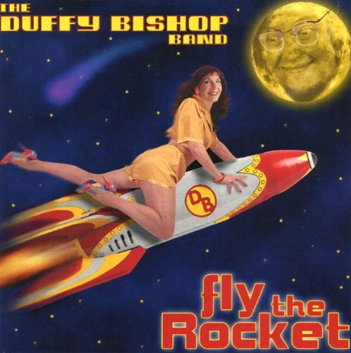 Duffy Bishop Band/Fly The Rocket