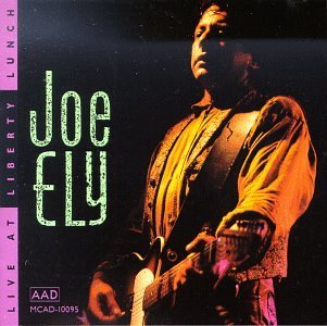 Joe Ely/Live At Liberty Lunch