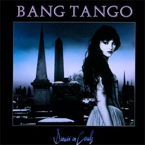 Bang Tango/Dancin' On Coals
