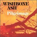 Wishbone Ash/Pilgrimage