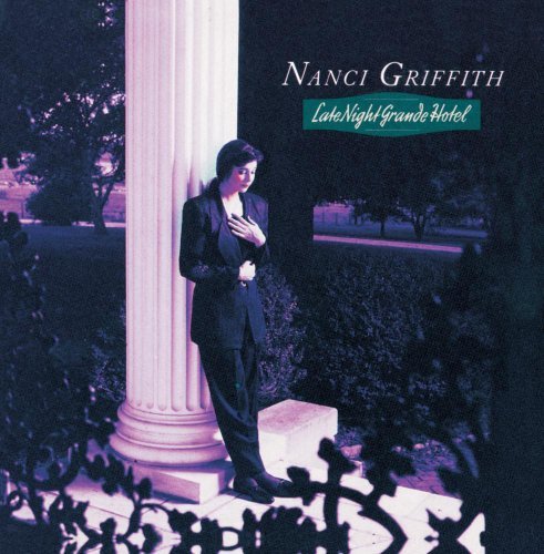 Nanci Griffith/Late Night Grande Hotel